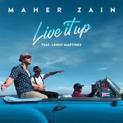 Live It Up (feat. Lenny Martinez) - Single - Maher Zain