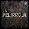 La Pelirroja - Single album lyrics, reviews, download
