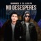 No Desesperes (feat. El Leo Pa') - Sharger lyrics