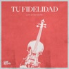 Tu Fidelidad (feat. Daniela Cosme) - Single