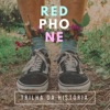 REDPHONE - Trilha da História