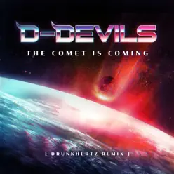 The Comet Is Coming (Drunkhertz Remix) - Single - D Devils The Comet Is Coming (Drunkhertz Remix) - Single - D Devils