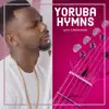 Yoruba Hymns album lyrics, reviews, download