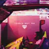Thinkin Bout You - Single album lyrics, reviews, download