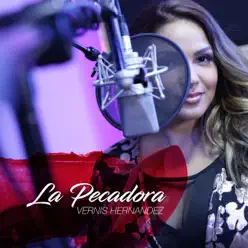 La Pecadora - Single - Vernis Hernández