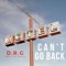 Can't Go Back (feat. Lil Cuete) - D.R.G lyrics