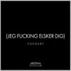 Forgabt (Jeg F*****g Elsker Dig) - Single album lyrics, reviews, download