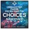 Choices (Nanomake Remix) [feat. Micah Martin] - Urbanstep & Ohmie lyrics