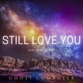 Ghost Composer - Stilll Love You (feat. Gina Royale)