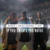 If You Create the Noise - Single album lyrics, reviews, download