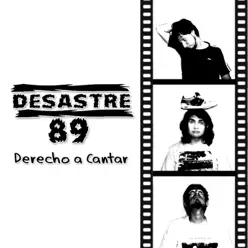 Derecho a Cantar - Desastre 89