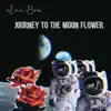 Journey to the Moon Flower album lyrics, reviews, download