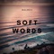 Soft Words artwork