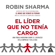Robin Sharma - El líder que no tenía cargo