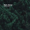 Rain Alone - Single