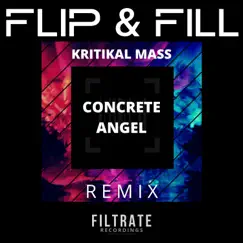 Concrete Angel (Kritikal Mass Remix) - Single by Flip & Fill album reviews, ratings, credits