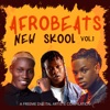 Afrobeats New Skool Vol.1, 2019