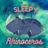 Sleepy Rhinoceros - Single album lyrics, reviews, download