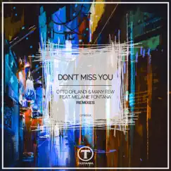 Don't Miss You (Remixes) [feat. Melanie Fontana] - EP by Otto Orlandi & ManyFew album reviews, ratings, credits