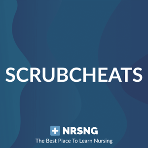 Scrubcheats by NRSNG (nursing cheatsheets podcast) podcast