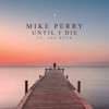 Until I Die (feat. Joe Buck) - Single