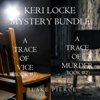 Blake Pierce - Keri Locke Mystery Bundle: A Trace of Murder (#2) and A Trace of Vice (#3) artwork