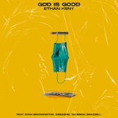 Ethan Kent - God Is Good (feat. Ryan Brockington, Arie & Eme & Tamerick Brazzell)