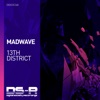 Madwave & Plastic Angel - 13th District (Extended Mix)