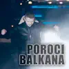 Poroci Balkana - Single album lyrics, reviews, download