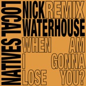 Local Natives and Nick Waterhouse - When Am I Gonna Lose You (Nick Waterhouse Dub Remix)