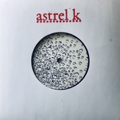 Astrel K - You Could If You Can