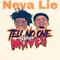 Neva Lie - Tell No-One Your Moves lyrics