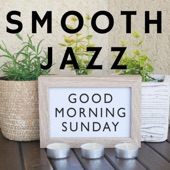 Good Morning Sunday: Smooth Jazz artwork