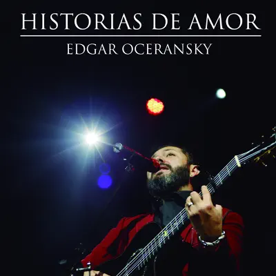 Historias De Amor - Single - Edgar Oceransky