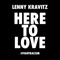 Lenny Kravitz - Here To Love (#Fight Racism)