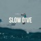 Slow Dive - Yung Lithium lyrics