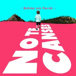 No Te Canses - Single - Bolina Sin Parné No Te Canses - Single - Bolina Sin Parné