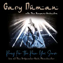 Pray for the Pain You Serve (Live at the Bridgewater Hall, Manchester) - Single - Gary Numan