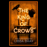 Libba Bray - The King of Crows (Unabridged) artwork