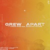 Grew Apart (feat. Donovan Woods) - Single, 2020