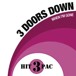 When I'm Gone Hit Pack - Single - 3 Doors Down