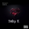 Baby K (feat. VellJizzle & ZaeBxndo) - BTF Stackaa lyrics