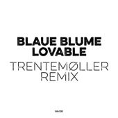 Lovable (Trentemøller Remix) [Remixes] - Single