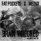 Brain Wrecked (feat. Methix) - Fat Pockets lyrics