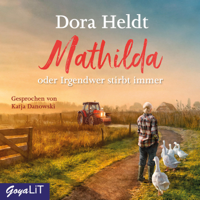 Dora Heldt - Mathilda oder Irgendwer stirbt immer artwork