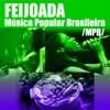 Feijoada & Música Popular Brasileira (MPB)