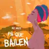 Pa Que Bailen - Single album lyrics, reviews, download