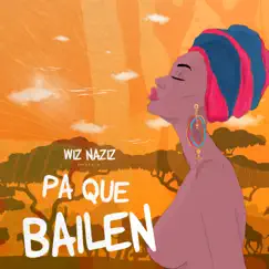 Pa Que Bailen - Single by Wiz Naziz album reviews, ratings, credits