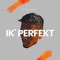 Ik' Perfekt artwork