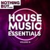Nothing But... House Music Essentials, Vol. 15, 2019